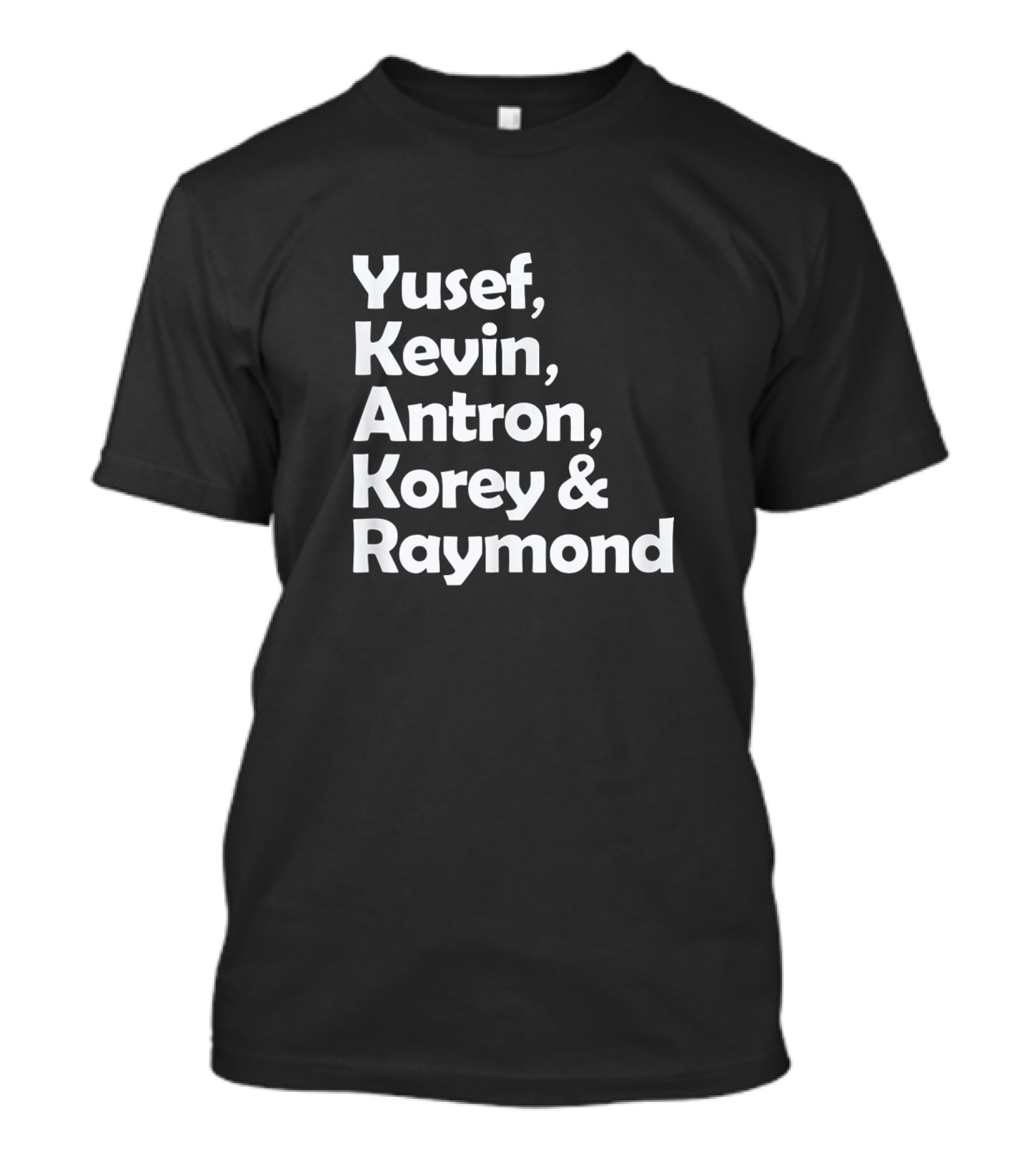 Yusef, Kevin, Antron, Korey And Raymond Central Park Exonerated 5 Names T-Shirt
