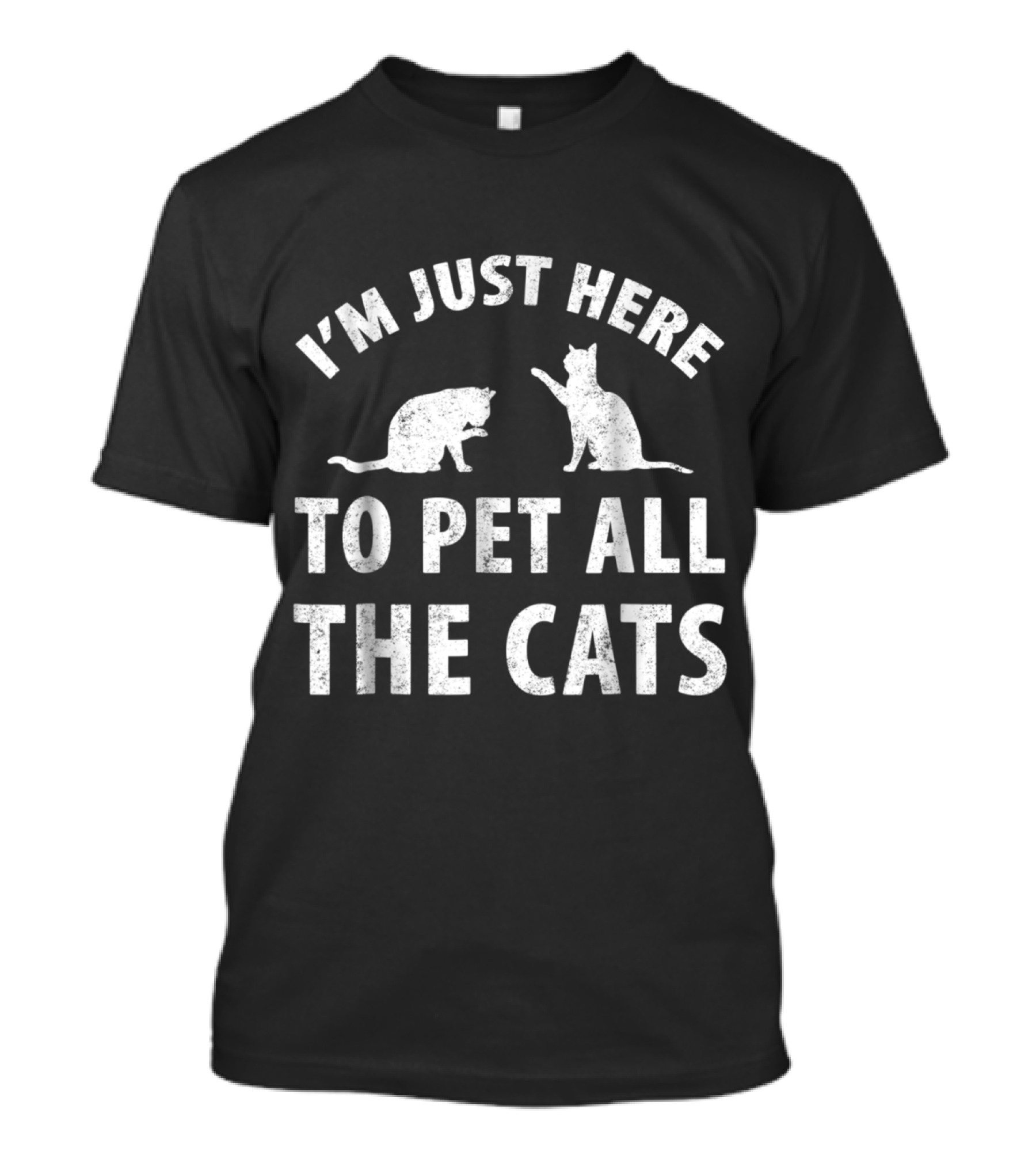 I'm Just Here To Pet All The Cats With Playful Cat Graphics For Cat Lovers T-Shirt
