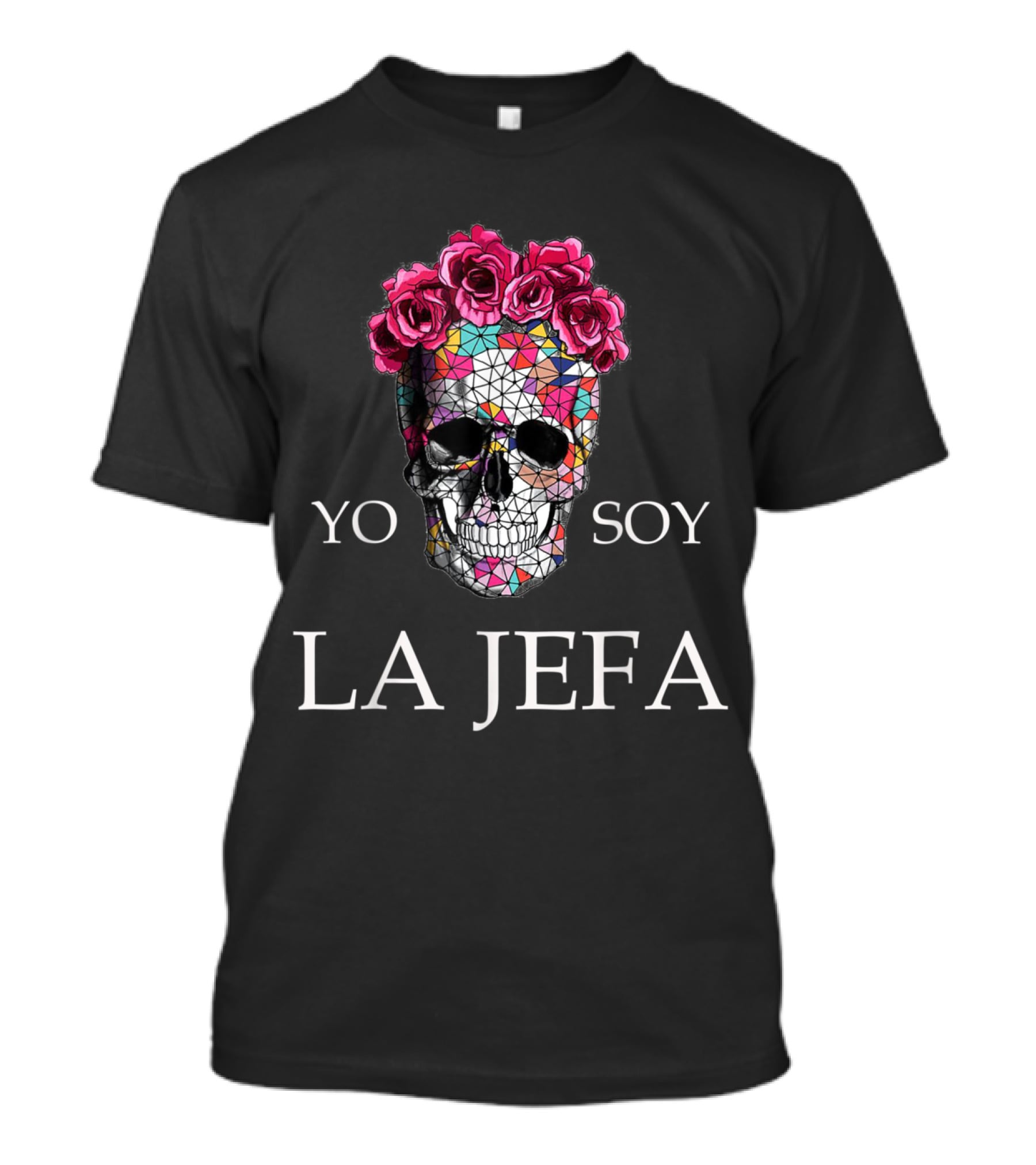 Yo Soy La Jefa Skull Roses I'm The Boss Woman Spanish T-Shirt