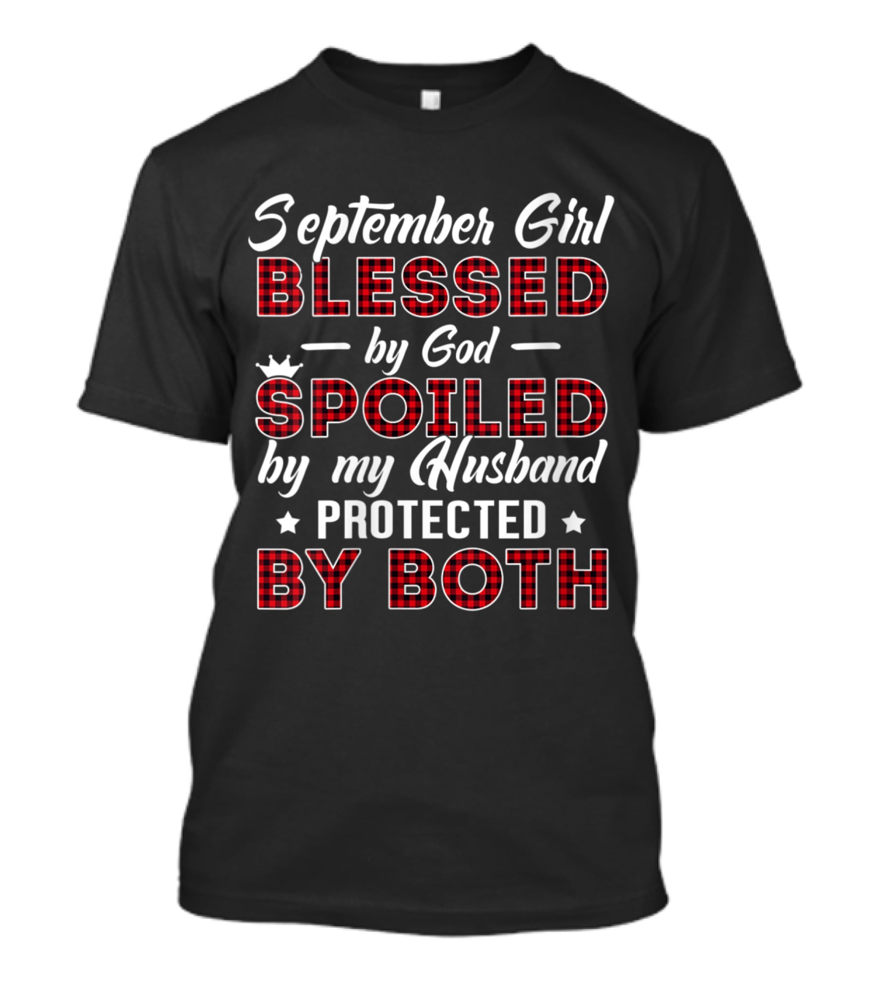 September Girl Blessed By God Spoiled By My Husband Protected By Both T-Shirt