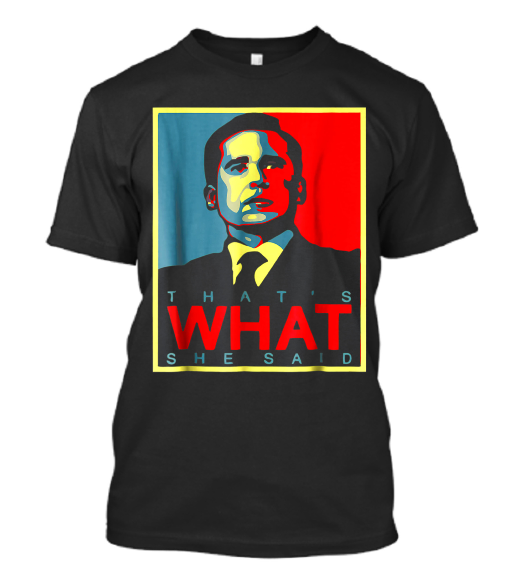 That's What She Said Obama Hope T-Shirt