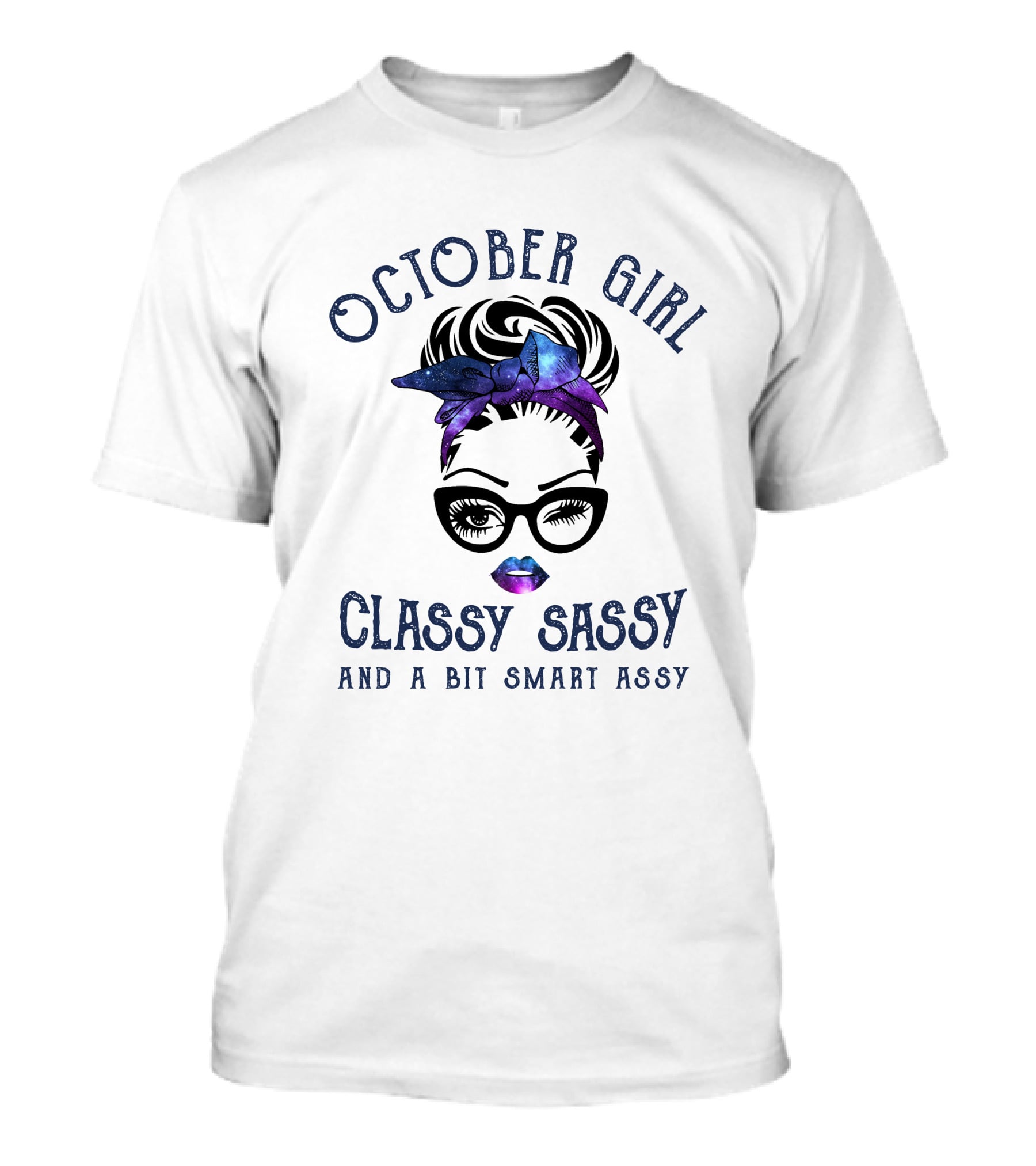 October Girl Classy Sassy And A Bit Smart Assy T-Shirt