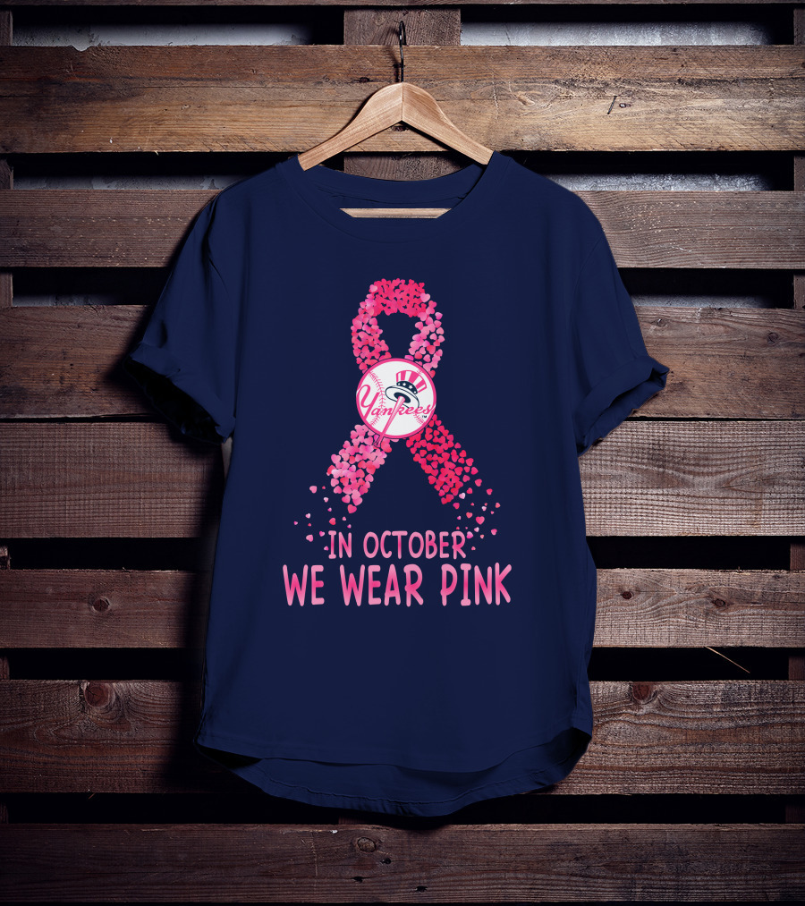 Yankees In October We Wear Pink T-Shirt