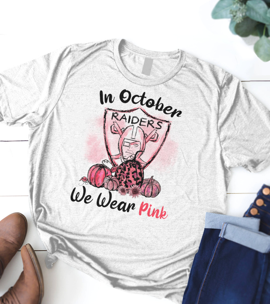 In October Raiders We Wear Pink T-Shirt