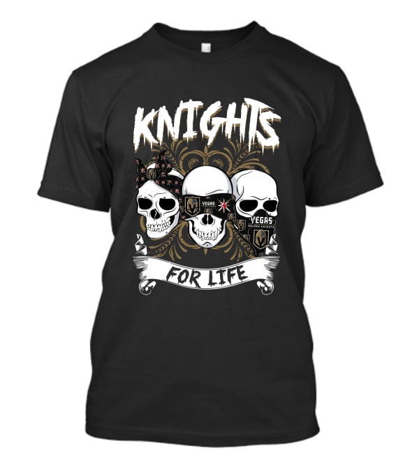 Knights Vegas Golden Knights For Life T-Shirt