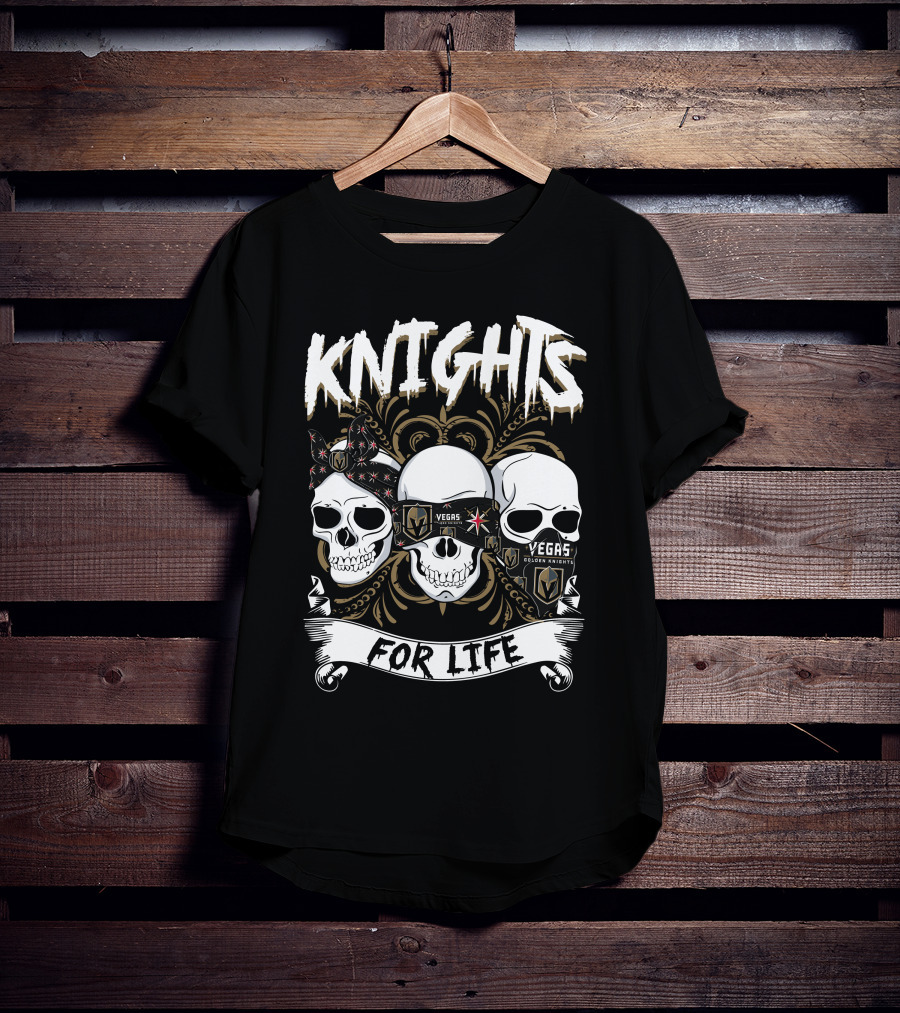 Knights Vegas Golden Knights For Life T-Shirt