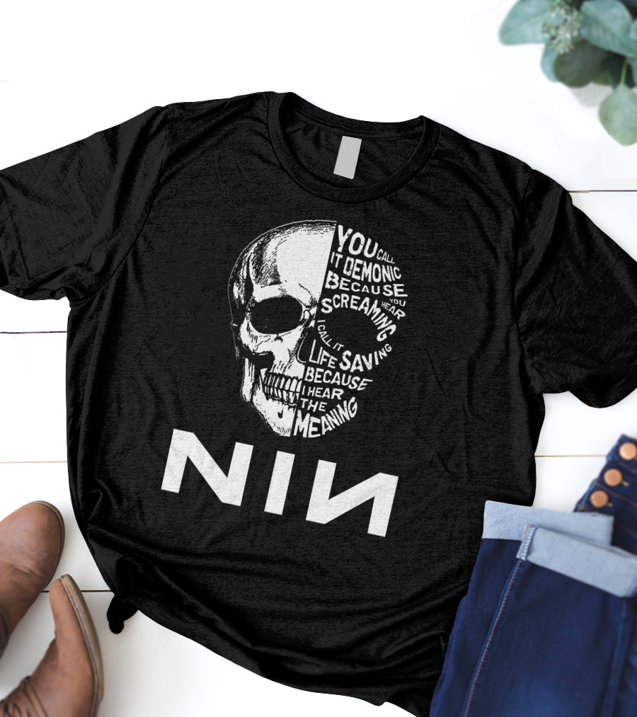 Nin Skull You Call It Demonic Life Saving Meaning T-Shirt