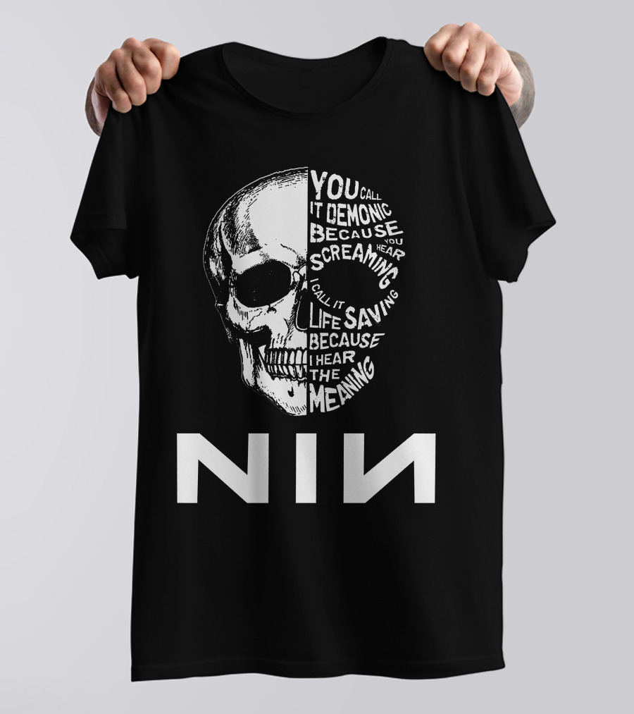 Nin Skull You Call It Demonic Life Saving Meaning T-Shirt
