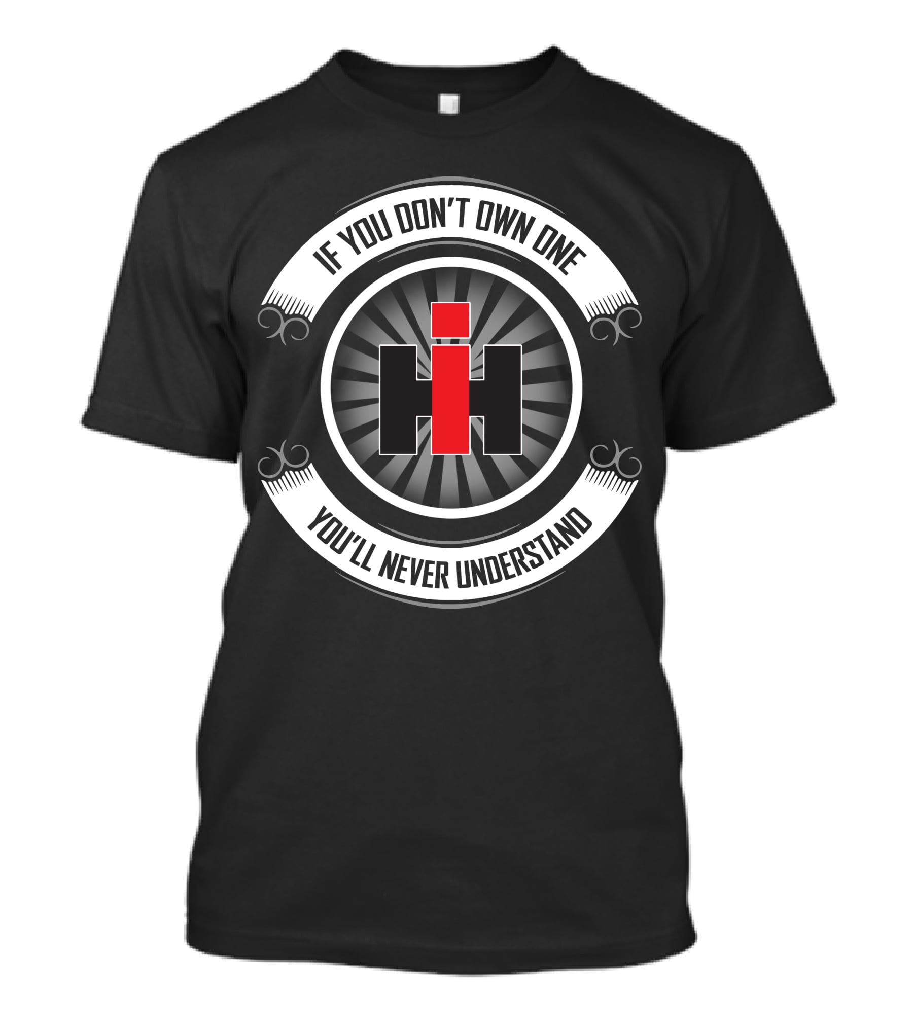 If You Don't Own One You'll Never Understand Case Ih T-Shirt