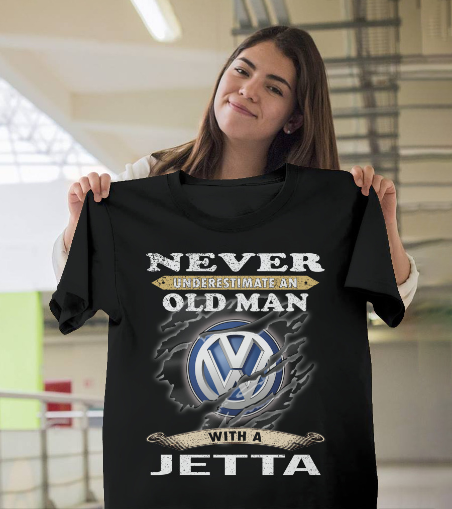 Never Underestimate An Old Man With A Volkswagen Jetta T-Shirt