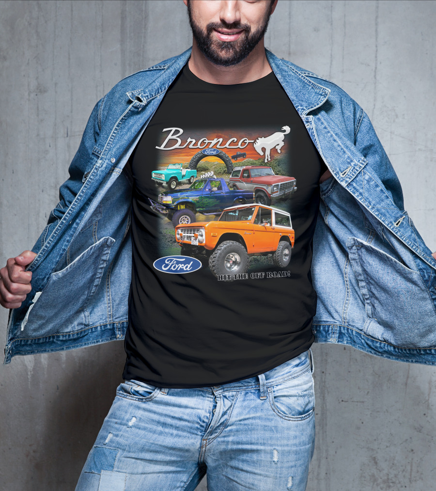 Bronco Ford Hit The Off Road T-Shirt
