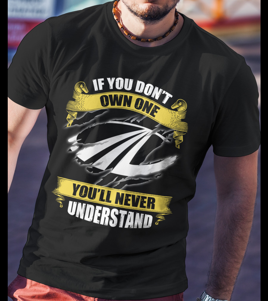 Mahindra 10 If You Don't Own One You'll Never Understand T-Shirt