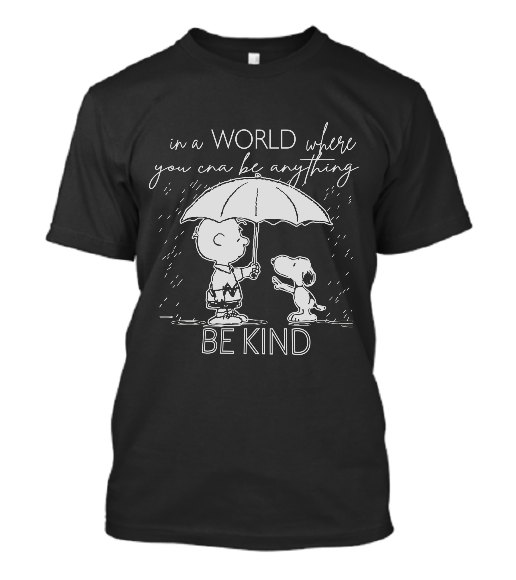 In A World Where You Can Be Anything Be Kind Charlie And Snoopy T-Shirt