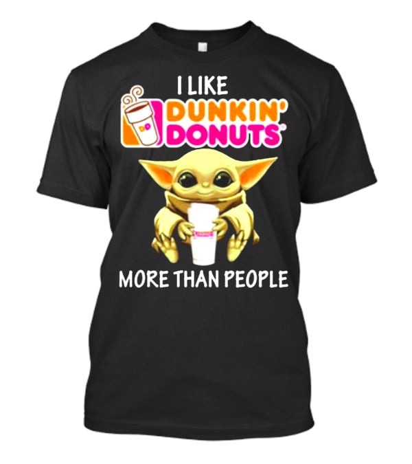 I Like Dunkin' Donuts More Than People T-Shirt