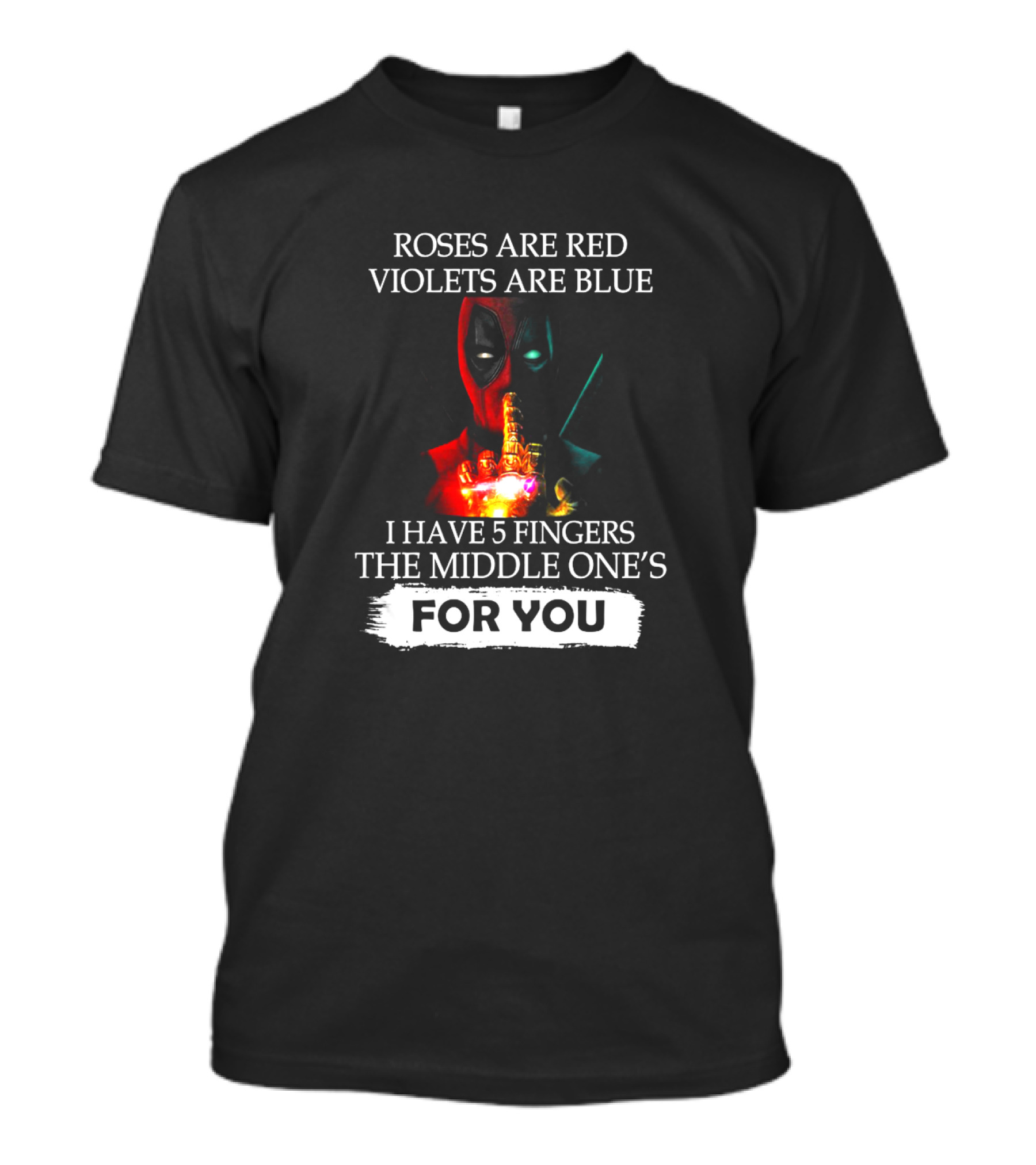 Roses Are Red Violets Are Blue I Have 5 Fingers The Middle One's For You T-Shirt