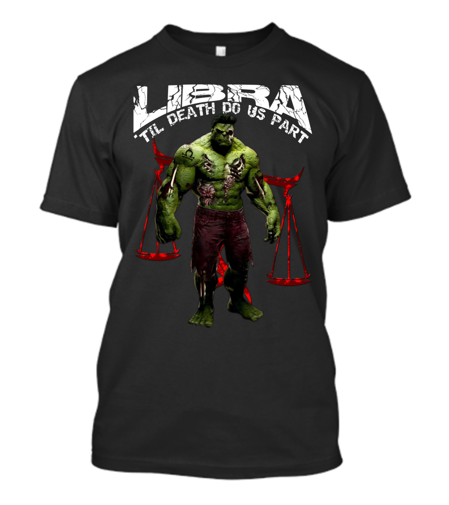 Libra Til Death Do Us Part Hulk Libra Marvel Fans T-Shirt