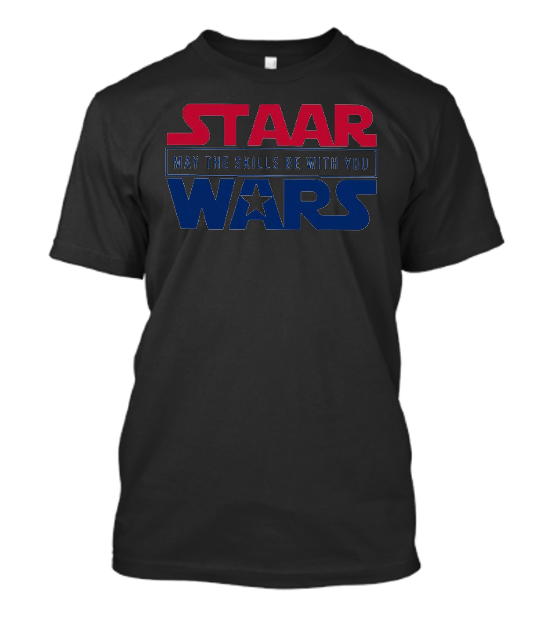 STAAR May The Skills Be With You Wars Educational Test Preparation Motivational T-Shirt