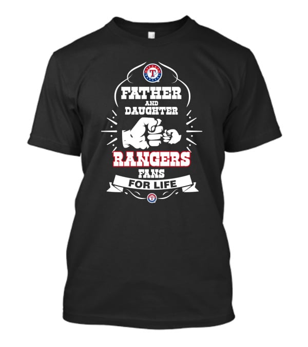Father And Daughter Texas Rangers Fans For Life Fist Bump T-Shirt