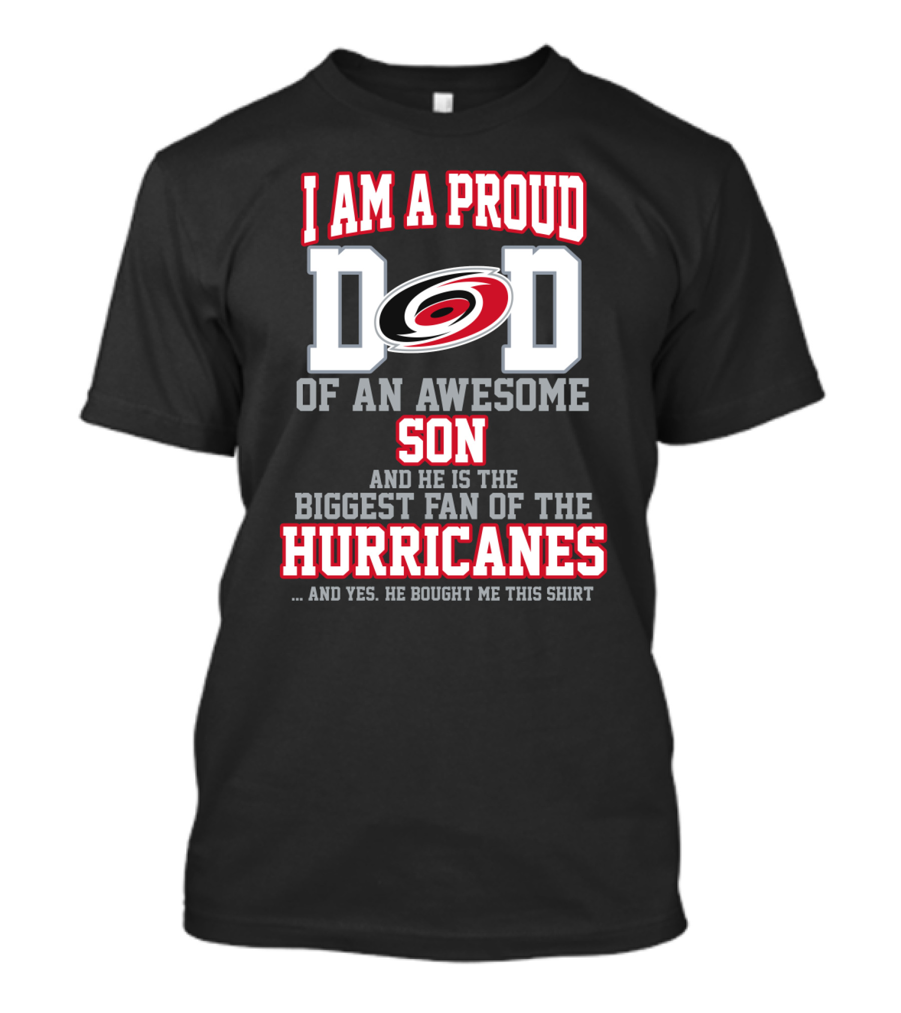 I Am A Proud Dad Of An Awesome Son And He Is The Biggest Fan Of The Hurricanes T-Shirt