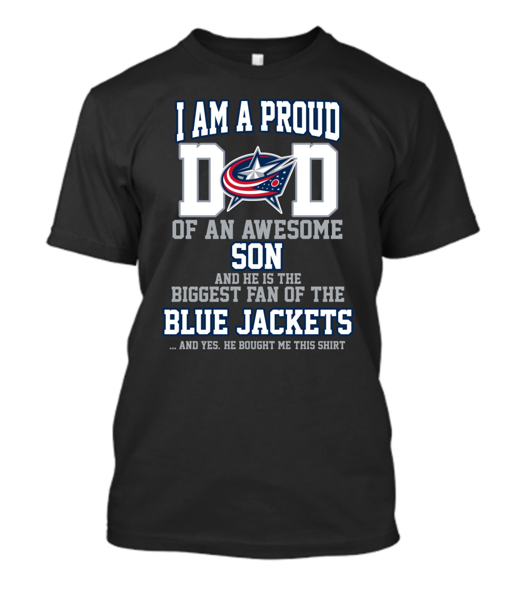 I Am A Proud Dad Of An Awesome Son Biggest Fan Of The Blue Jackets T-Shirt