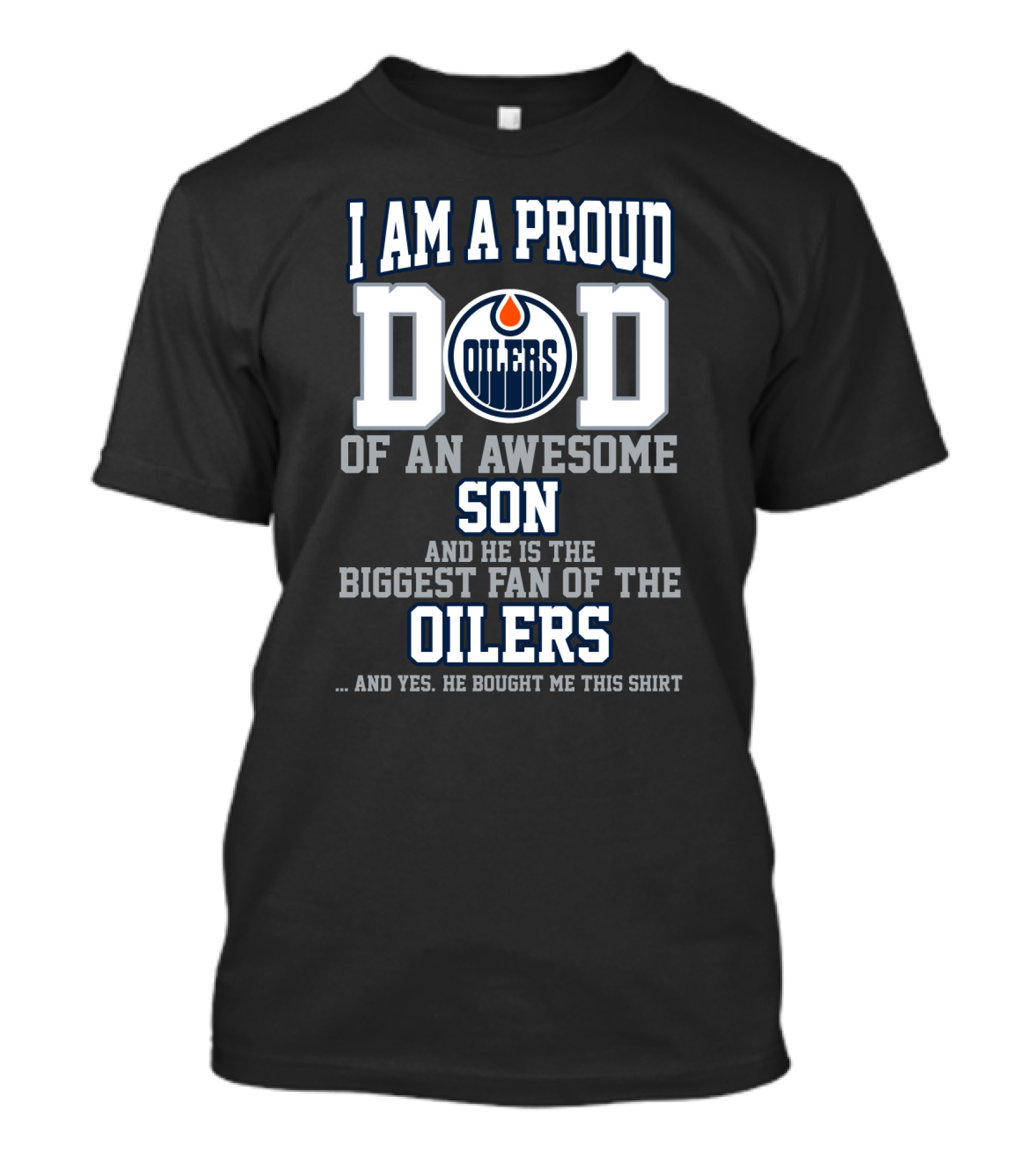 I Am A Proud Dad Of An Awesome Son Biggest Fan Of The Oilers T-Shirt
