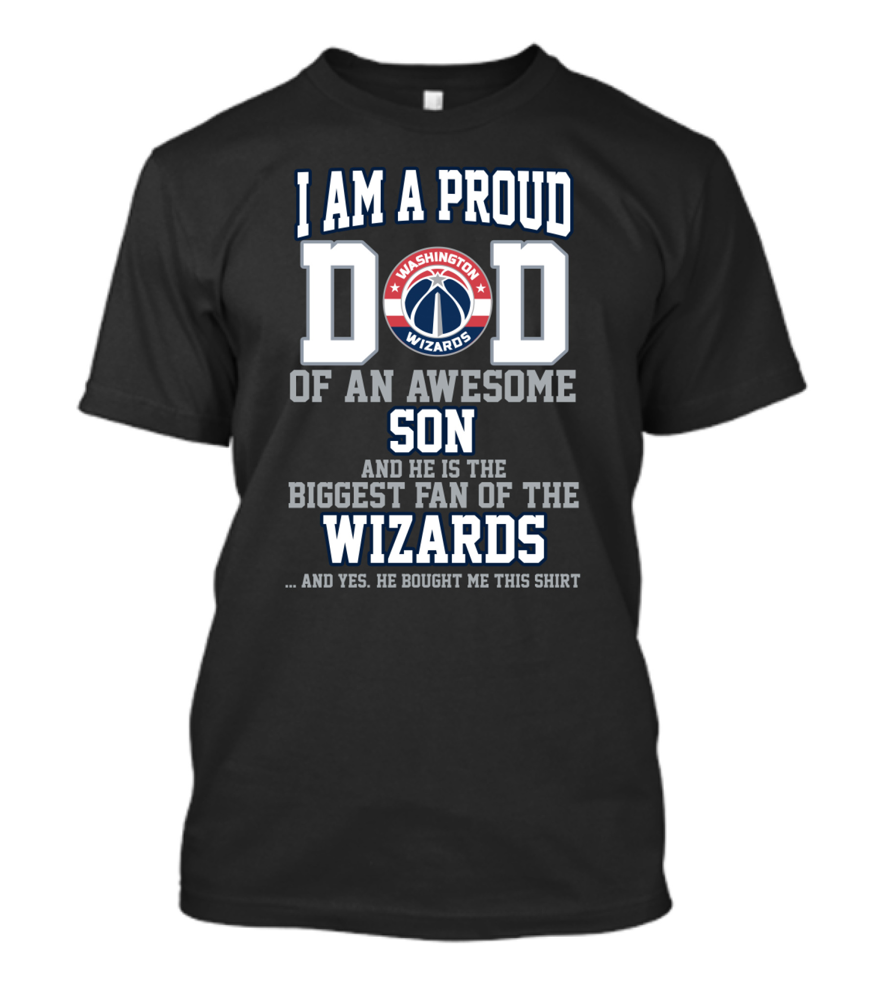 I Am A Proud Dad Of An Awesome Son Washington Wizards Biggest Fan T-Shirt