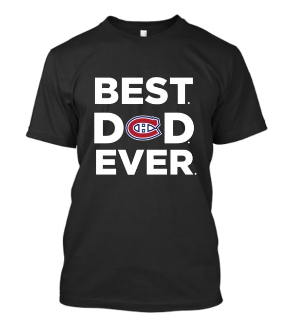 Best Dad Ever Montreal Canadiens T-Shirt