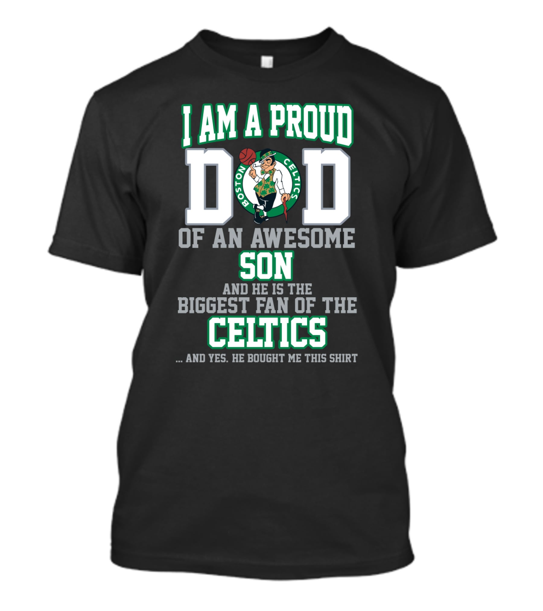 I Am A Proud Dad Of An Awesome Son Biggest Fan Of The Boston Celtics T-Shirt