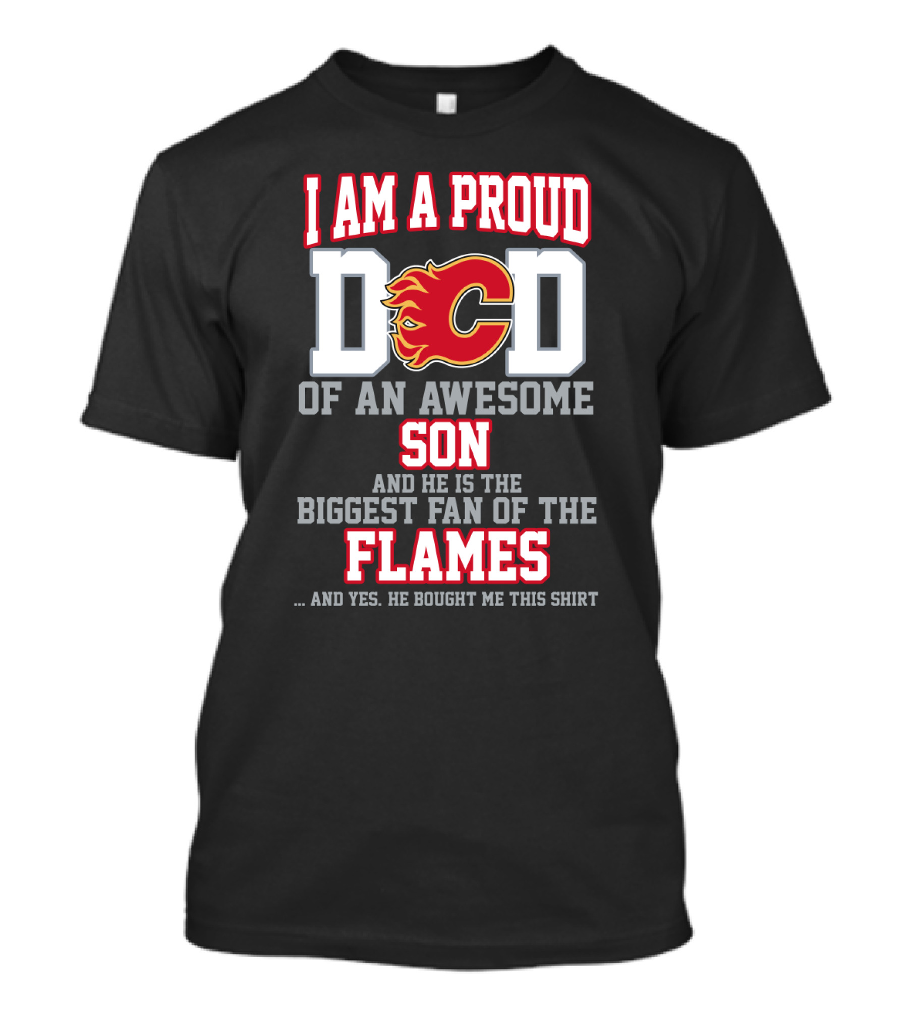 I Am A Proud Dad Of An Awesome Son Biggest Fan Of The Flames T-Shirt