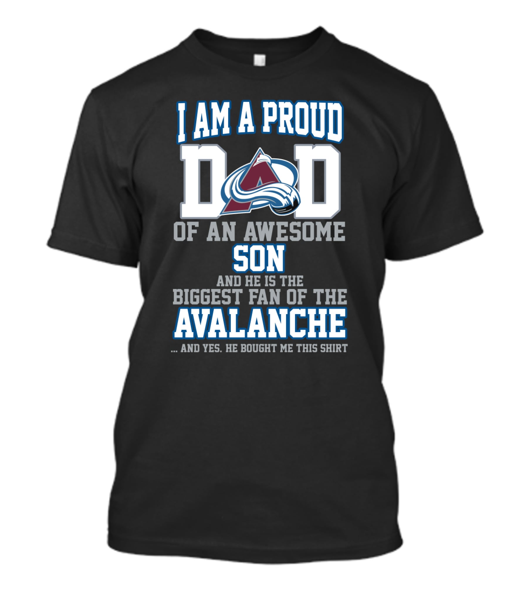 Proud Dad Of An Awesome Son Biggest Fan Of The Colorado Avalanche T-Shirt