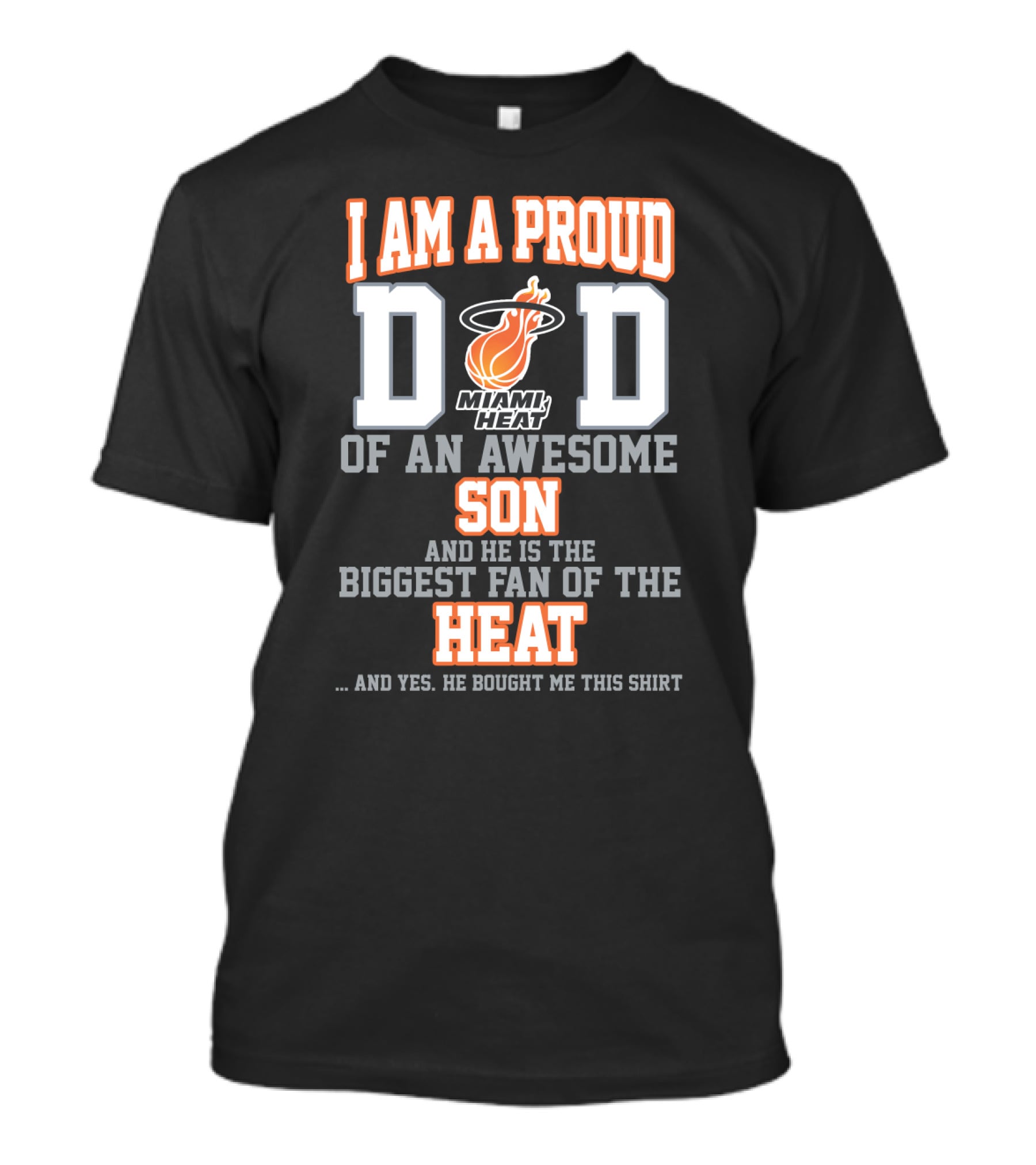 I Am A Proud Dad Of An Awesome Son Biggest Fan Of The Miami Heat T-Shirt