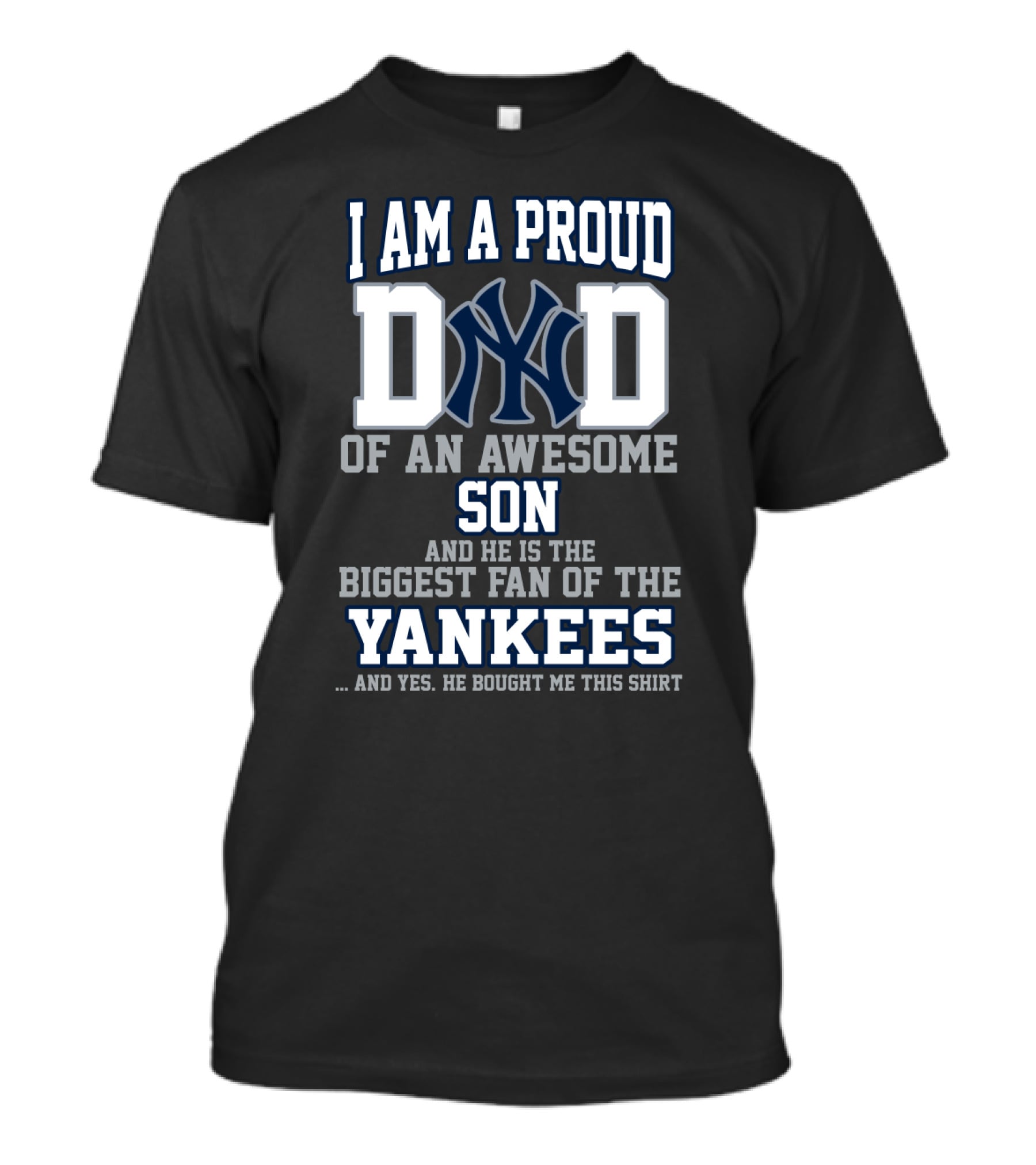 Proud Dad Of Awesome Son Biggest Yankees Fan T-Shirt