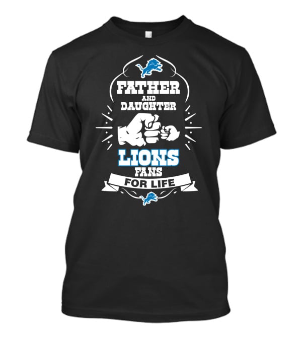 Father And Daughter Lions Fans For Life T-Shirt