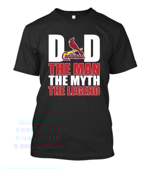 St Louis Cardinals Dad The Man The Myth The Legend Baseball Fan T-Shirt