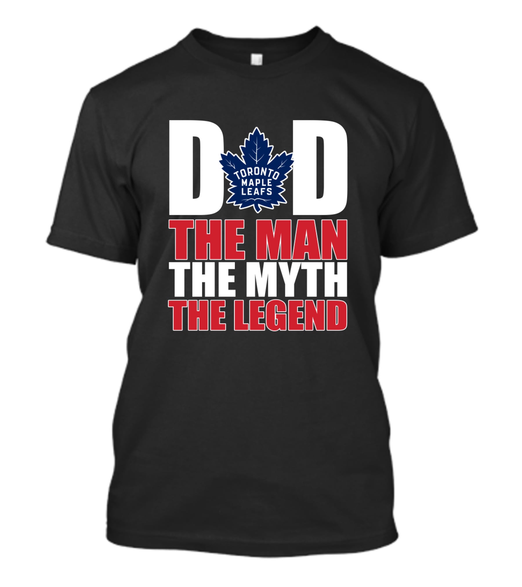 Toronto Maple Leafs Dad The Man The Myth The Legend T-Shirt