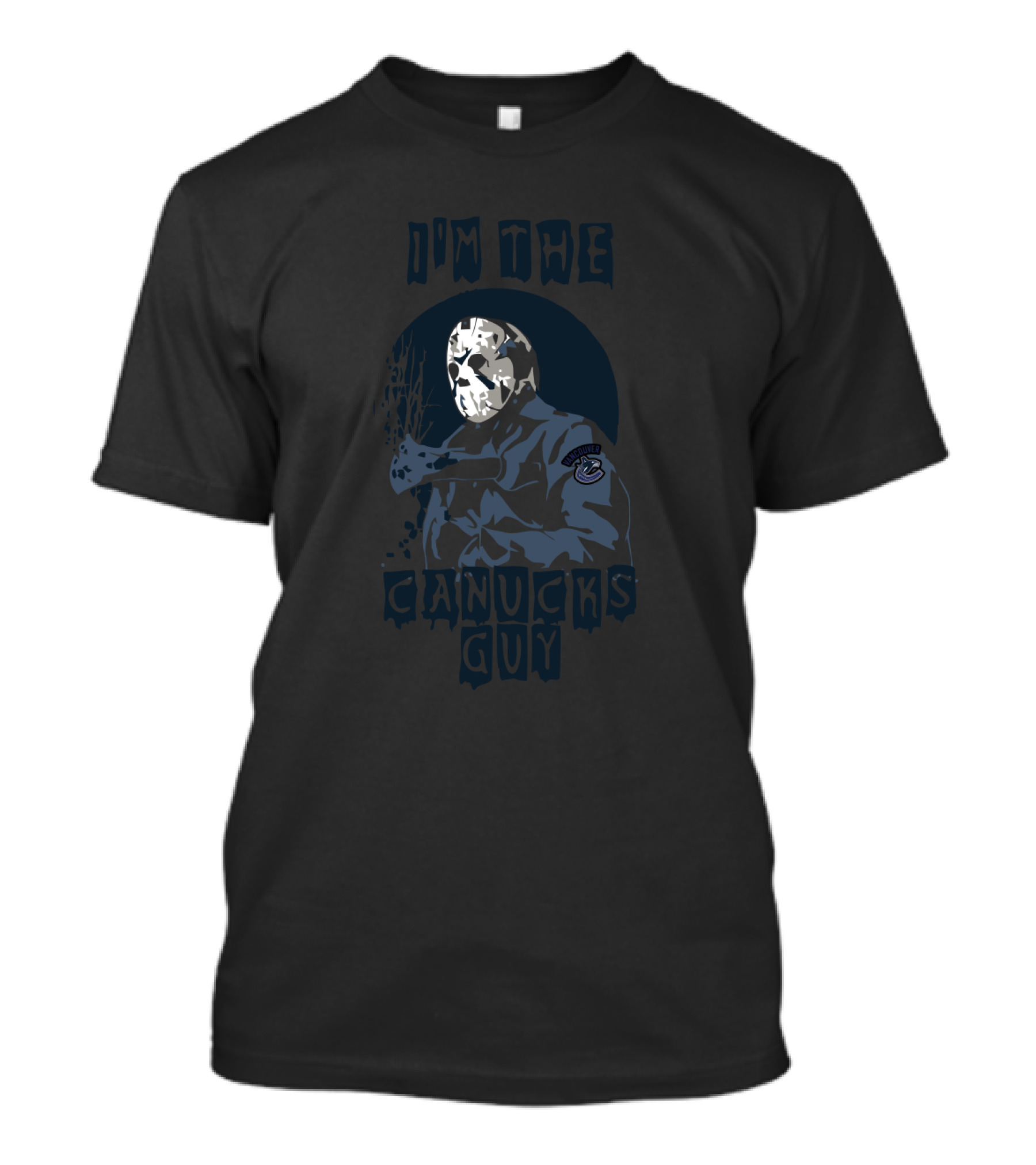 I'm The Canucks Guy Jason Voorhees Mask Vancouver Canucks T-Shirt