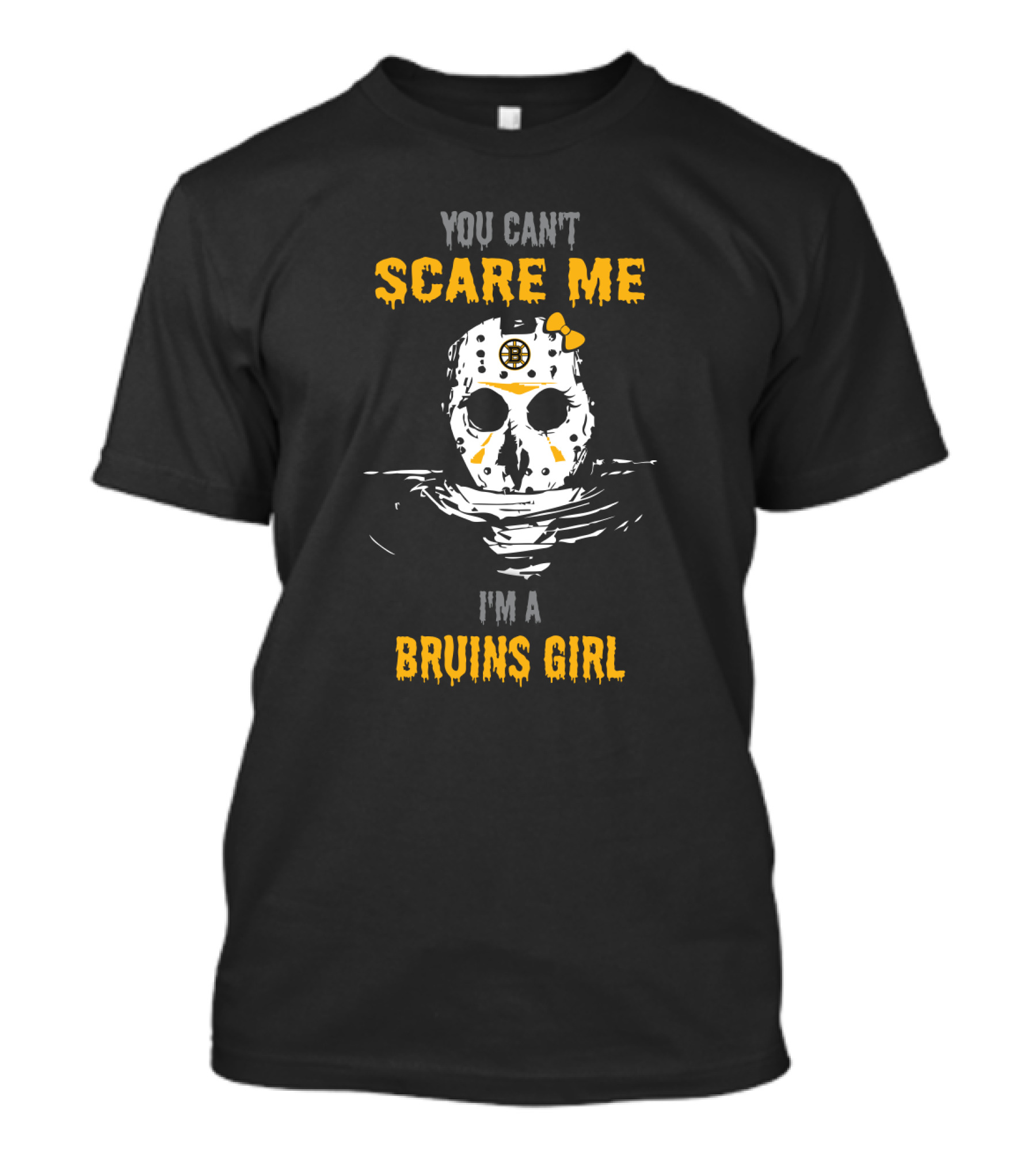 You Can't Scare Me I'm A Bruins Girl T-Shirt