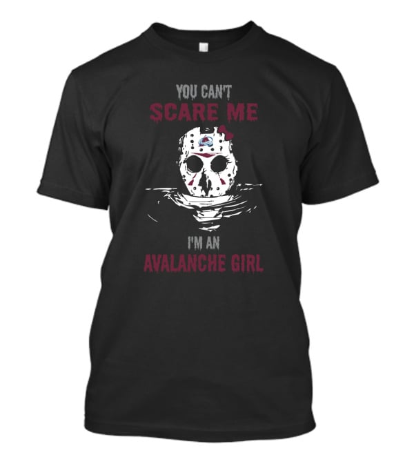 You Can't Scare Me I'm An Avalanche Girl T-Shirt