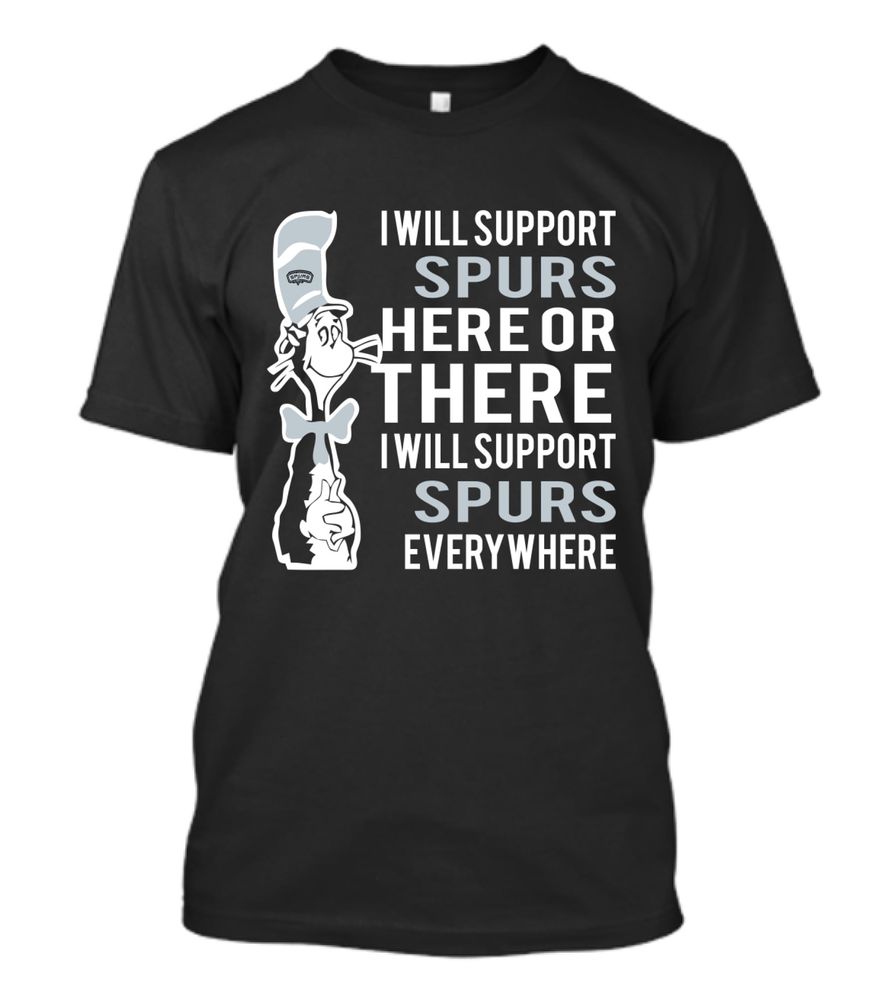 I Will Support Spurs Here Or There I Will Support Spurs Everywhere Cat And Hat T-Shirt