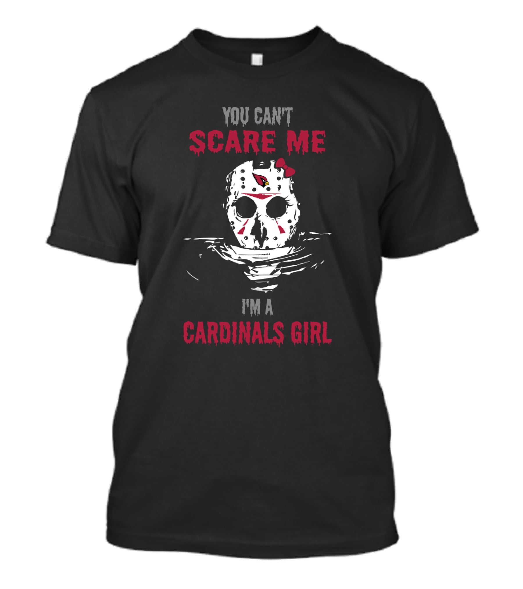 You Can't Scare Me I'm A Cardinals Girl Jason Voorhees Mask T-Shirt
