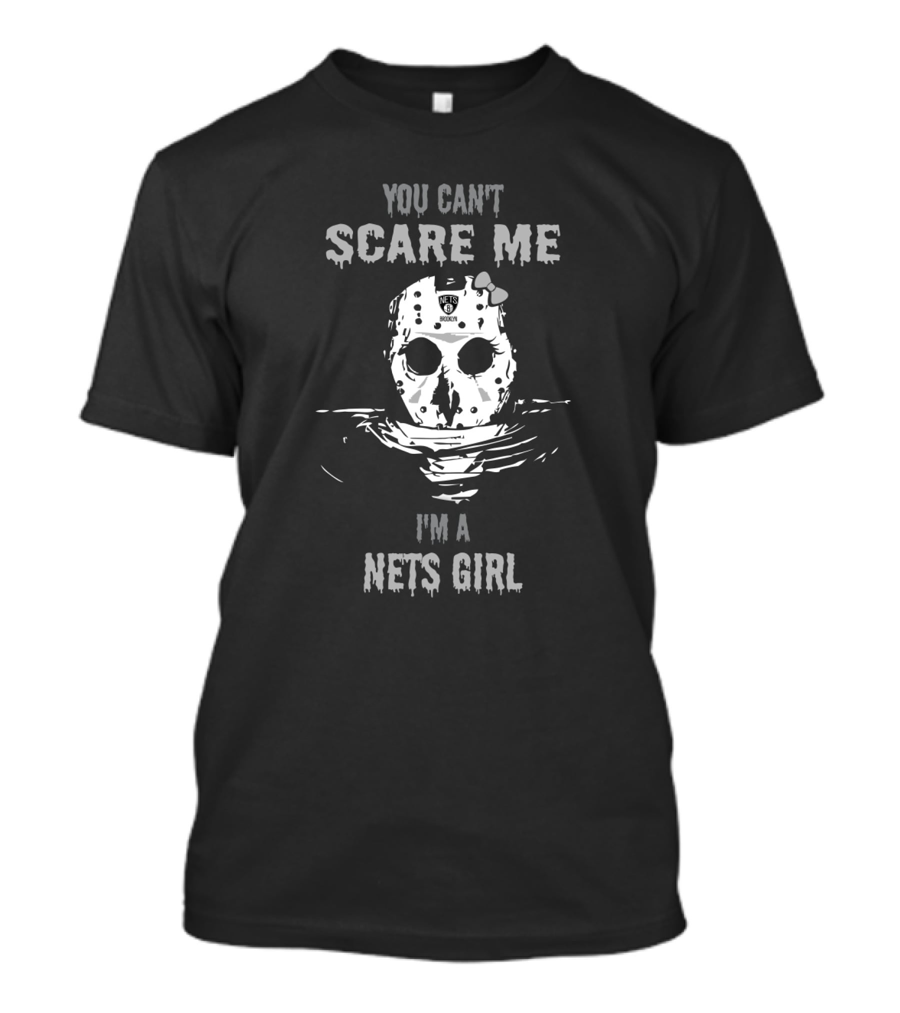 You Can't Scare Me Jason Voorhees I'm A Nets Girl T-Shirt