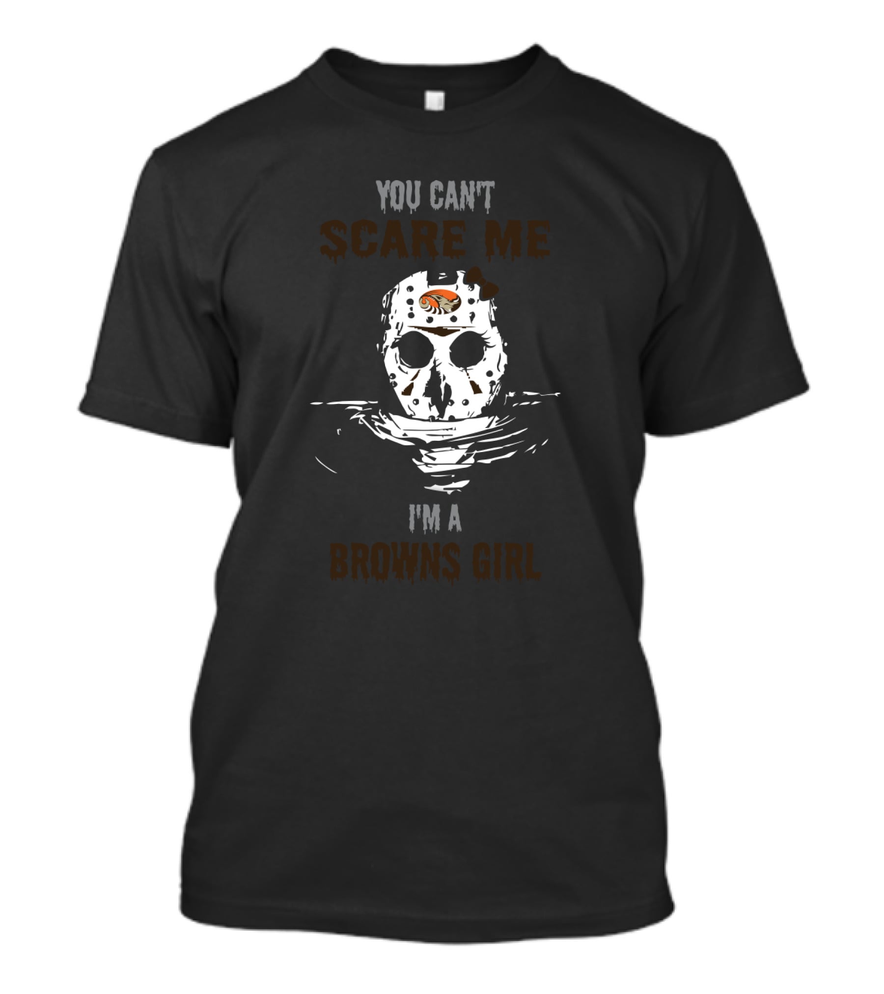 You Can't Scare Me I'm A Browns Girl T-Shirt