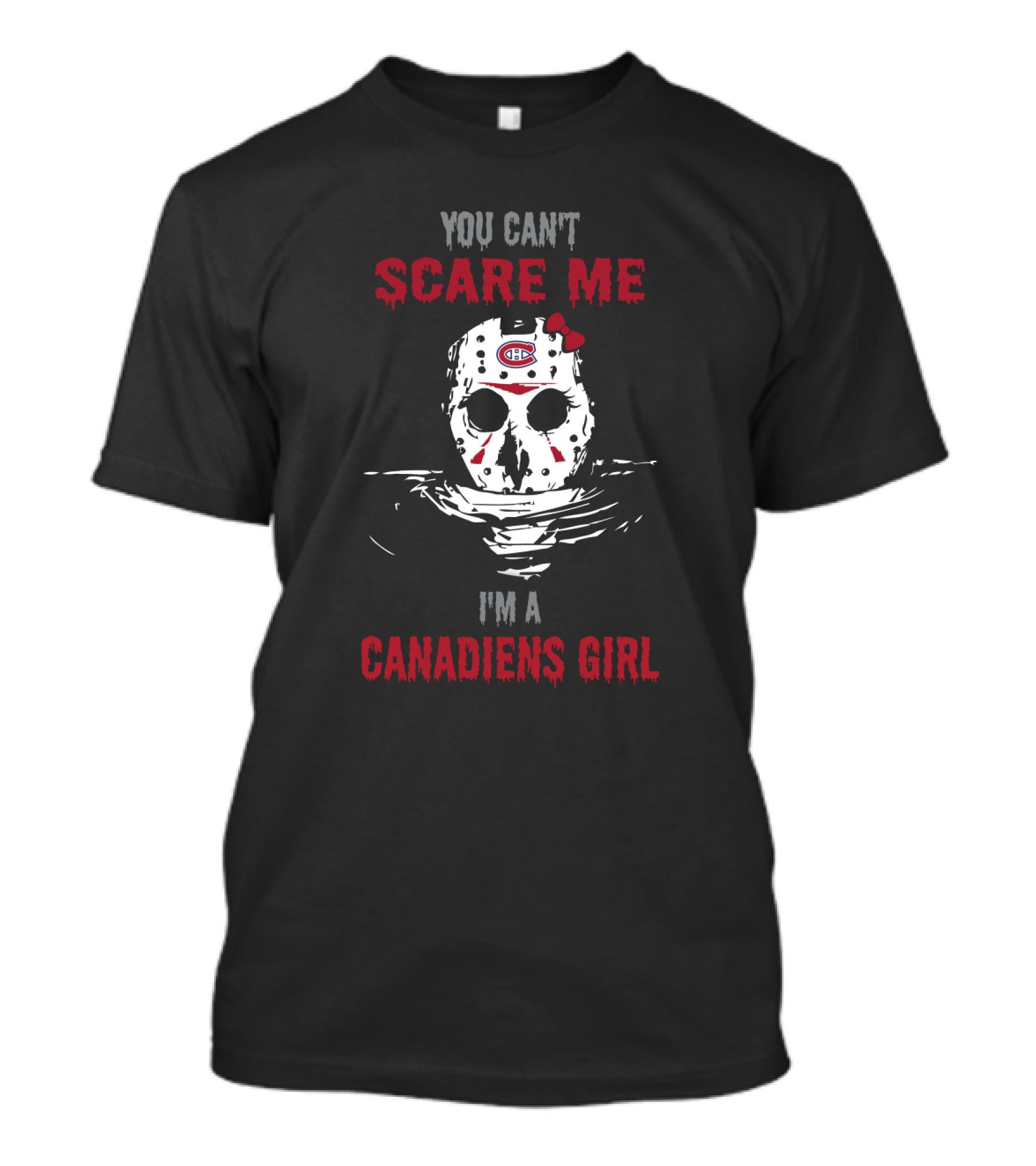 You Can't Scare Me I'm A Canadiens Girl Jason Voorhees Mask Montreal Hockey Fan T-Shirt