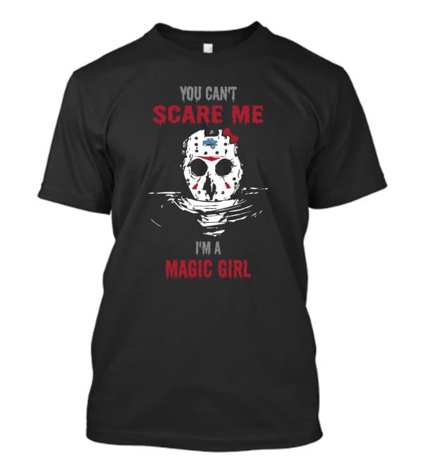 You Can't Scare Me I'm A Magic Girl Jason Voorhees Orlando Magic T-Shirt