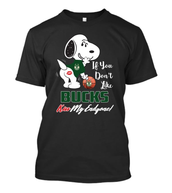 If You Don't Like Bucks Kiss My Endzone Snoopy And Milwaukee Bucks Fans T-Shirt