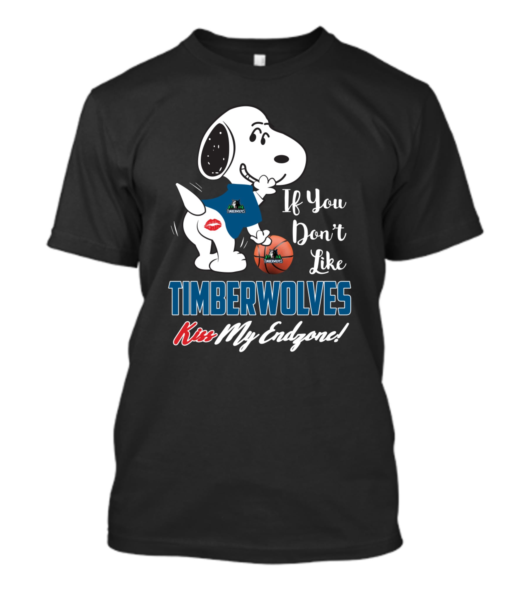 If You Don't Like Timberwolves Kiss My Endzone Snoopy Minnesota Timberwolves Fans T-Shirt