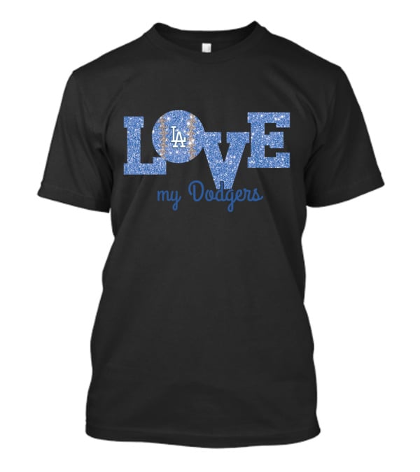 Glitter Love My Dodgers LA Sparkle Fans T-Shirt