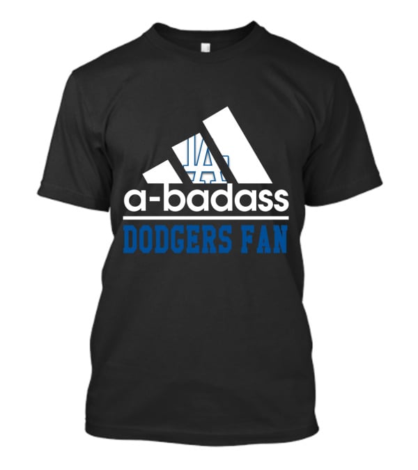 A-Badass Los Angeles Dodgers Fan Cool T-Shirt