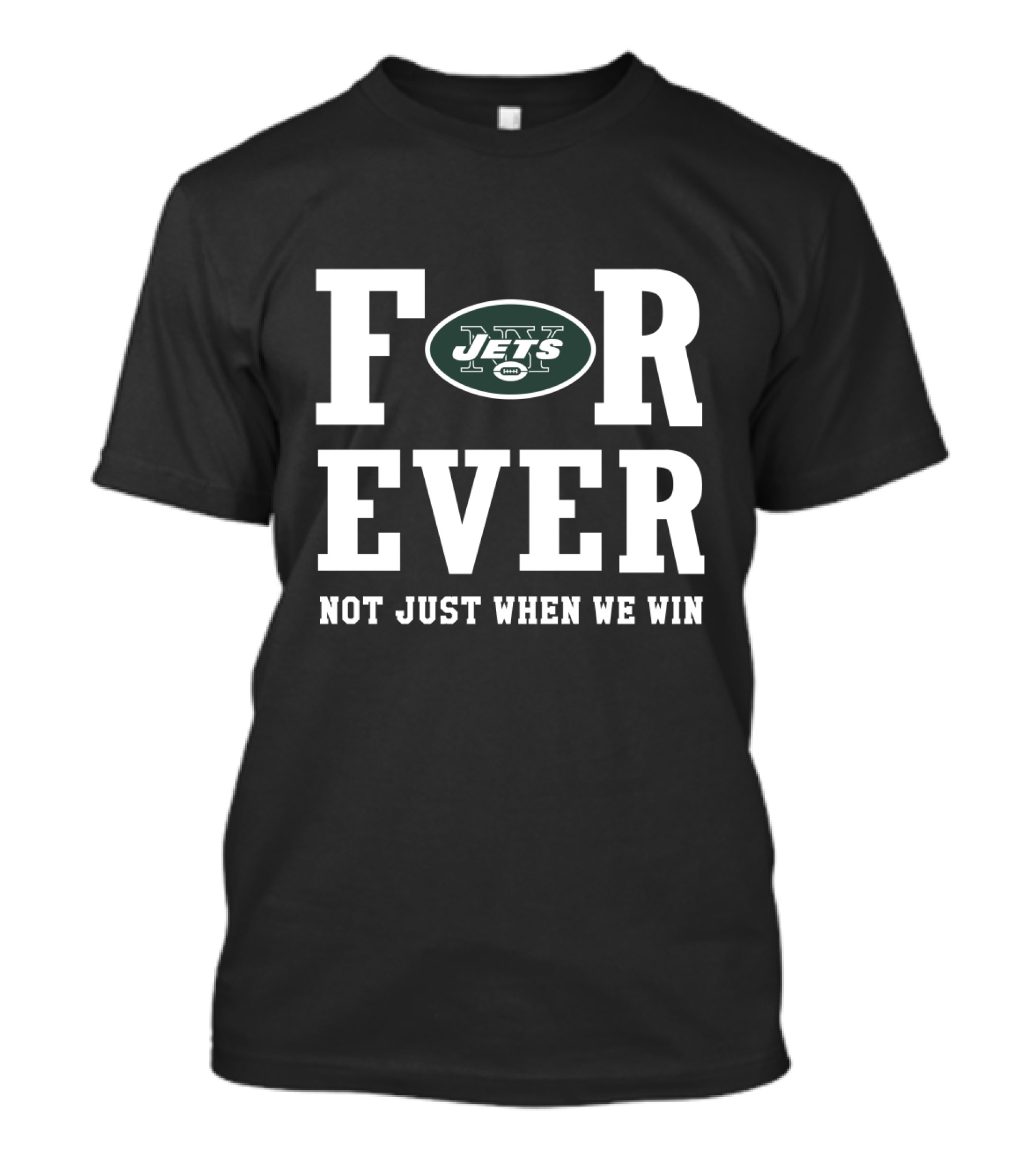 New York Jets Forever Not Just When We Win T-Shirt