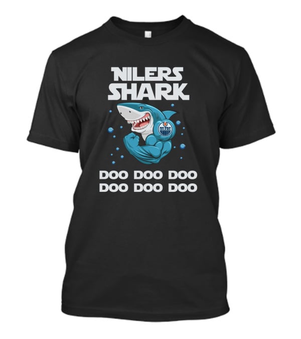 Nilers Shark Doo Doo Doo Doo Doo Doo Oilers Nhl T-Shirt